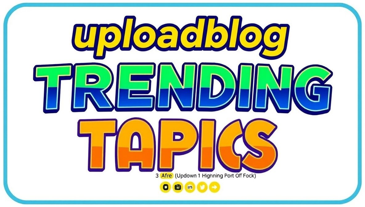 UploadBlog Trending Topics: How to Leverage Viral Content for Maximum Engagement
